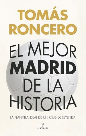 MEJOR MADRID DE LA HISTORIA, EL | 9788410524309 | TOMÁS RONCERO | Llibreria L'Illa - Llibreria Online de Mollet - Comprar llibres online