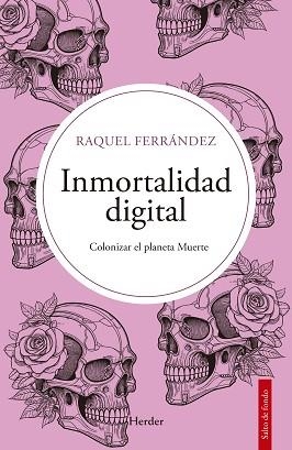 INMORTALIDAD DIGITAL | 9788425452277 | FERRÁNDEZ, RAQUEL | Llibreria L'Illa - Llibreria Online de Mollet - Comprar llibres online