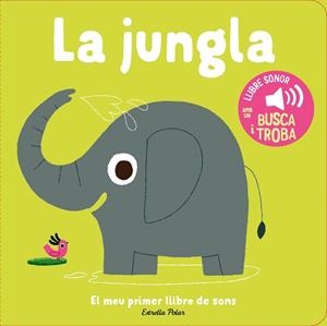 LA JUNGLA. EL MEU PRIMER LLIBRE DE SONS | 9788413899381 | BILLET, MARION | Llibreria L'Illa - Llibreria Online de Mollet - Comprar llibres online