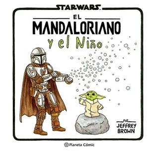 THE MANDALORIAN Y EL NIÑO | 9788411613736 | BROWN, JEFFREY | Llibreria L'Illa - Llibreria Online de Mollet - Comprar llibres online
