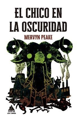 CHICO EN LA OSCURIDAD, EL | 9788419703880 | PEAKE, MERVYN | Llibreria L'Illa - Llibreria Online de Mollet - Comprar llibres online