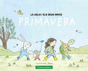 JÚLIA I ELS SEUS AMICS - PRIMAVERA | 9788419829498 | DUBUC, MARIANNE | Llibreria L'Illa - Llibreria Online de Mollet - Comprar llibres online