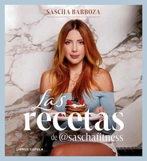 RECETAS DE @SASCHAFITNESS | 9788408305668 | BARBOZA, SASCHA