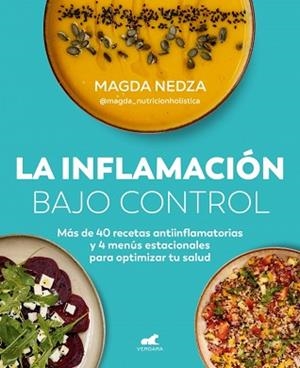 INFLAMACIÓN BAJO CONTROL, LA | 9788410467170 | NEDZA (@MAGDA_NUTRICIONHOLISTICA), MAGDA | Llibreria L'Illa - Llibreria Online de Mollet - Comprar llibres online