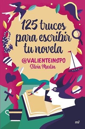 125 TRUCOS PARA ESCRIBIR TU NOVELA | 9788427053755 | MARTÍN (@VALIENTEINSPO), SILVIA | Llibreria L'Illa - Llibreria Online de Mollet - Comprar llibres online