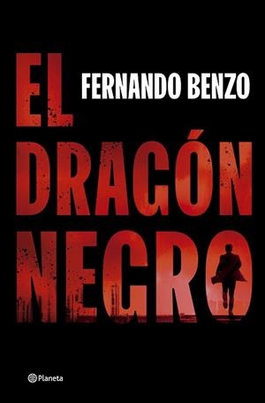 DRAGÓN NEGRO, EL | 9788408302490 | BENZO, FERNANDO | Llibreria L'Illa - Llibreria Online de Mollet - Comprar llibres online