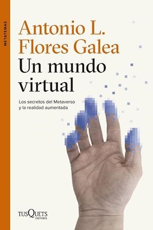 MUNDO VIRTUAL, UN | 9788411076326 | FLORES GALEA, ANTONIO LUIS | Llibreria L'Illa - Llibreria Online de Mollet - Comprar llibres online