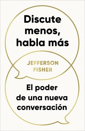 DISCUTE MENOS, HABLA MÁS | 9788418053290 | FISHER, JEFFERSON | Llibreria L'Illa - Llibreria Online de Mollet - Comprar llibres online