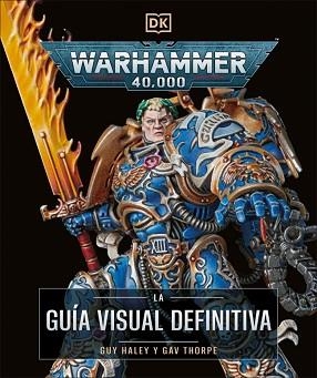 WARHAMMER 40.000. LA GUÍA VISUAL DEFINITIVA | 9780241736654 | DK | Llibreria L'Illa - Llibreria Online de Mollet - Comprar llibres online