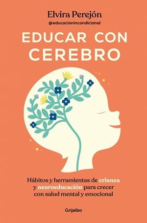 EDUCAR CON CEREBRO | 9788425369681 | PEREJÓN (@EDUCACIONINCONDICIONAL), ELVIRA | Llibreria L'Illa - Llibreria Online de Mollet - Comprar llibres online