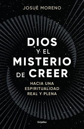DIOS Y EL MISTERIO DE CREER | 9788425368493 | MORENO (@JOSUEMORENOX), JOSUÉ | Llibreria L'Illa - Llibreria Online de Mollet - Comprar llibres online
