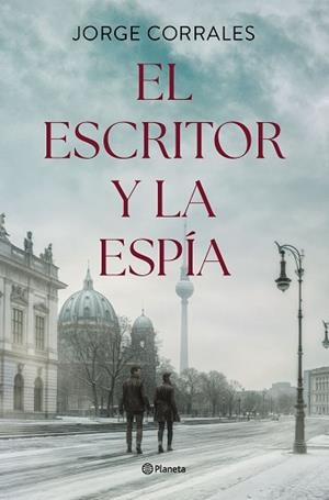 ESCRITOR Y LA ESPÍA, EL | 9788408302506 | CORRALES, JORGE