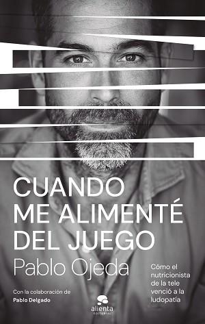 CUANDO ME ALIMENTÉ DEL JUEGO | 9788413444185 | OJEDA, PABLO | Llibreria L'Illa - Llibreria Online de Mollet - Comprar llibres online