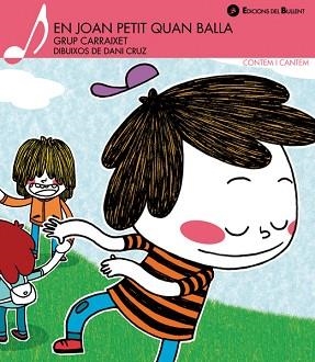 EN JOAN PETIT QUAN BALLA | 9788499040134 | GRUP CARRAIXET | Llibreria L'Illa - Llibreria Online de Mollet - Comprar llibres online