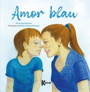 AMOR BLAU | 9788419476449 | ISASA, ANNA | Llibreria L'Illa - Llibreria Online de Mollet - Comprar llibres online