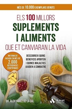 100 MILLORS SUPLEMENTS I ALIMENTS QUE ET CANVIARAN LA VIDA, ELS | 9788410451056 | YÁÑEZ DE LA CAL, ÀLEX | Llibreria L'Illa - Llibreria Online de Mollet - Comprar llibres online