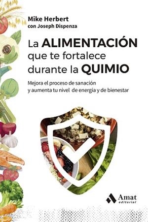 ALIMENTACIÓN QUE TE FORTALECE DURANTE LA QUIMIO, LA | 9788410451353 | HERBERT, MIKE/DISPENZA, JOSEPH | Llibreria L'Illa - Llibreria Online de Mollet - Comprar llibres online