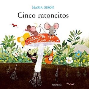 CINCO RATONCITOS | 9788413432946 | GIRÓN, MARIA
