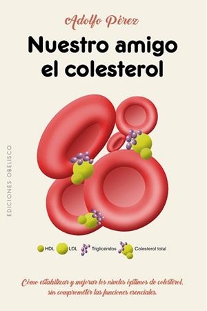 NUESTRO AMIGO EL COLESTEROL | 9788491112617 | PÉREZ AGUSTÍ, ADOLFO | Llibreria L'Illa - Llibreria Online de Mollet - Comprar llibres online