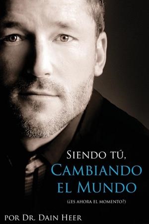 SIENDO TU, CAMBIANDO EL MUNDO - BEING YOU, CHANGING THE WORLD SPANISH | 9781939261328 | HEER, DR. DAIN | Llibreria L'Illa - Llibreria Online de Mollet - Comprar llibres online