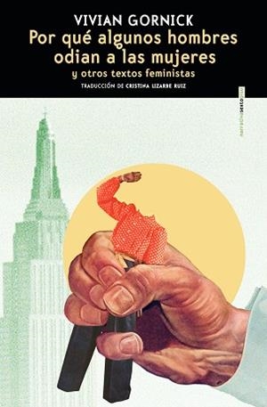 POR QUÉ ALGUNOS HOMBRES ODIAN A LAS MUJERES | 9788410249516 | GORNICK, VIVIAN | Llibreria L'Illa - Llibreria Online de Mollet - Comprar llibres online
