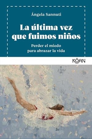 ÚLTIMA VEZ QUE FUIMOS NIÑOS, LA | 9788410358218 | SANNUTI, ÁNGELA | Llibreria L'Illa - Llibreria Online de Mollet - Comprar llibres online
