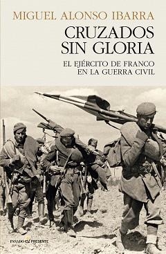 CRUZADOS SIN GLORIA | 9788412899528 | ALONSO IBARRA, MIGUEL | Llibreria L'Illa - Llibreria Online de Mollet - Comprar llibres online