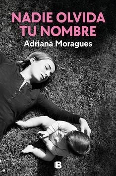 NADIE OLVIDA TU NOMBRE | 9788466680165 | MORAGUES, ADRIANA | Llibreria L'Illa - Llibreria Online de Mollet - Comprar llibres online