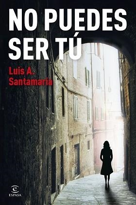 NO PUEDES SER TÚ | 9788467076783 | SANTAMARÍA, LUIS A. | Llibreria L'Illa - Llibreria Online de Mollet - Comprar llibres online