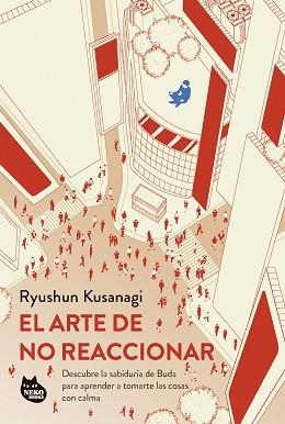 ARTE DE NO REACCIONAR, EL | 9788410427075 | KUSANAGI, RYUSHUN | Llibreria L'Illa - Llibreria Online de Mollet - Comprar llibres online