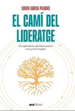 CAMÍ DEL LIDERATGE, EL | 9788411731485 | GARCIA PUJADAS, XAVIER | Llibreria L'Illa - Llibreria Online de Mollet - Comprar llibres online
