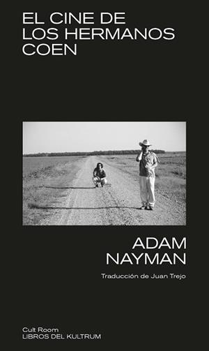 CINE DE LOS HERMANOS COEN, EL | 9788418404672 | NAYMAN, ADAM | Llibreria L'Illa - Llibreria Online de Mollet - Comprar llibres online