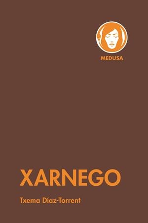 XARNEGO | 9788419202239 | DÍAZ-TORRENT, TXEMA | Llibreria L'Illa - Llibreria Online de Mollet - Comprar llibres online