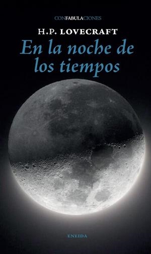 EN LA NOCHE DE LOS TIEMPOS | 9788417726676 | LOVECRAFT, H.P.