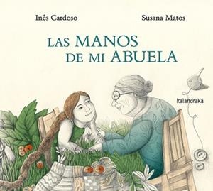 MANOS DE MI ABUELA, LAS | 9788413433363 | CARDOSO, INÊS | Llibreria L'Illa - Llibreria Online de Mollet - Comprar llibres online