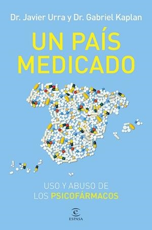 PAÍS MEDICADO, UN | 9788467076851 | URRA, JAVIER/KAPLAN, GABRIEL | Llibreria L'Illa - Llibreria Online de Mollet - Comprar llibres online
