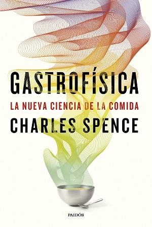 GASTROFÍSICA | 9788449343957 | SPENCE, CHARLES | Llibreria L'Illa - Llibreria Online de Mollet - Comprar llibres online