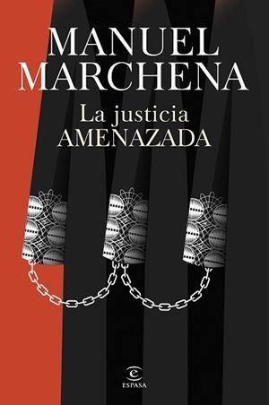 JUSTICIA AMENAZADA, LA | 9788467077438 | MARCHENA, MANUEL | Llibreria L'Illa - Llibreria Online de Mollet - Comprar llibres online