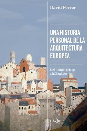 HISTORIA PERSONAL DE LA ARQUITECTURA EUROPEA, UNA | 9788411076340 | FERRER, DAVID | Llibreria L'Illa - Llibreria Online de Mollet - Comprar llibres online
