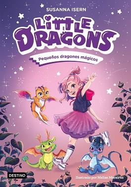 LITTLE DRAGONS 1. PEQUEÑOS DRAGONES MÁGICOS | 9788408303596 | ISERN, SUSANNA | Llibreria L'Illa - Llibreria Online de Mollet - Comprar llibres online