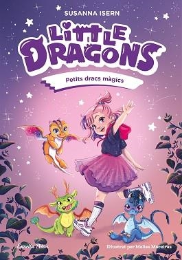 LITTLE DRAGONS 1. PETITS DRACS MÀGICS | 9791387519742 | ISERN, SUSANNA | Llibreria L'Illa - Llibreria Online de Mollet - Comprar llibres online
