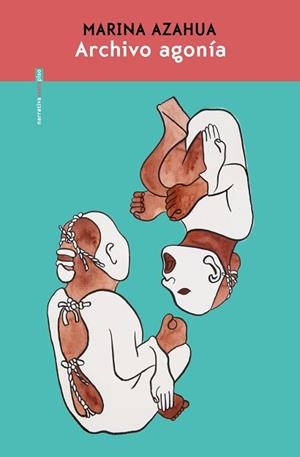 ARCHIVO AGONÍA | 9788410249523 | AZAHUA, MARINA | Llibreria L'Illa - Llibreria Online de Mollet - Comprar llibres online