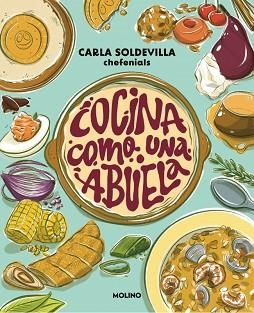 COCINA COMO UNA ABUELA | 9788427248434 | SOLDEVILLA, CARLA | Llibreria L'Illa - Llibreria Online de Mollet - Comprar llibres online