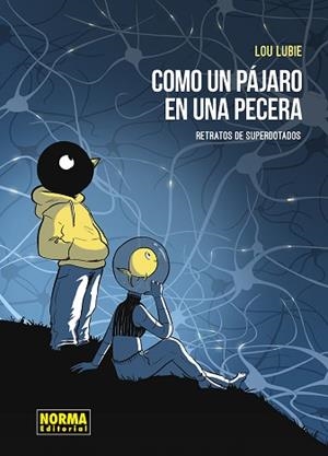 COMO UN PAJARO EN LA PECERA. RETRATOS DE LOS SUPERDOTADOS | 9788467976755 | LUBIE, LOU | Llibreria L'Illa - Llibreria Online de Mollet - Comprar llibres online