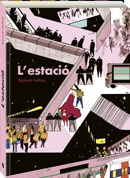 ESTACIÓ, L' | 9788419605276 | GEFFRAY, RAPHAEL | Llibreria L'Illa - Llibreria Online de Mollet - Comprar llibres online