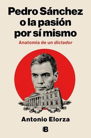 PEDRO SÁNCHEZ O LA PASIÓN POR SÍ MISMO | 9788466682114 | ELORZA, ANTONIO | Llibreria L'Illa - Llibreria Online de Mollet - Comprar llibres online