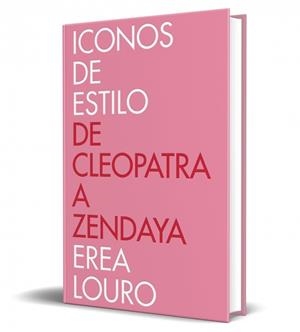 ICONOS DE ESTILO | 9788401033872 | LOURO, EREA | Llibreria L'Illa - Llibreria Online de Mollet - Comprar llibres online