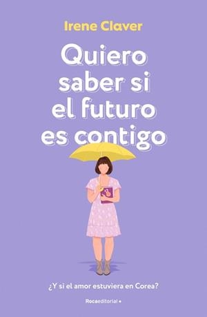 QUIERO SABER SI EL FUTURO ES CONTIGO | 9788410274389 | CLAVER GÓMEZ, IRENE | Llibreria L'Illa - Llibreria Online de Mollet - Comprar llibres online