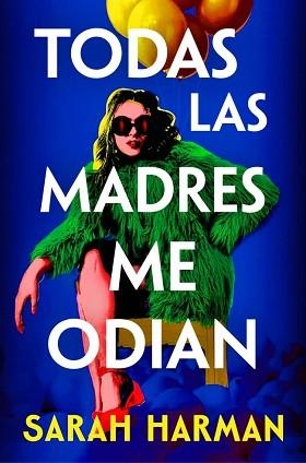 TODAS LAS MADRES ME ODIAN | 9788410257696 | HARMAN, SARAH | Llibreria L'Illa - Llibreria Online de Mollet - Comprar llibres online
