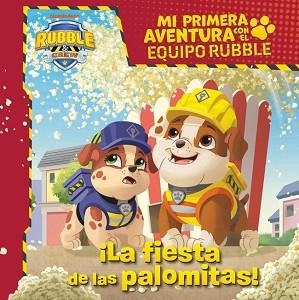 MI PRIMERA AVENTURA CON EL EQUIPO RUBBLE | PAW PATROL - LA FIESTA DE LAS PALOMIT | 9788448870942 | NICKELODEON | Llibreria L'Illa - Llibreria Online de Mollet - Comprar llibres online